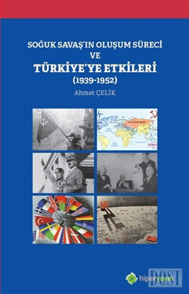 Soğuk Savaş'ın Oluşum Süreci ve Türkiye'ye Etkileri (1939-1952)